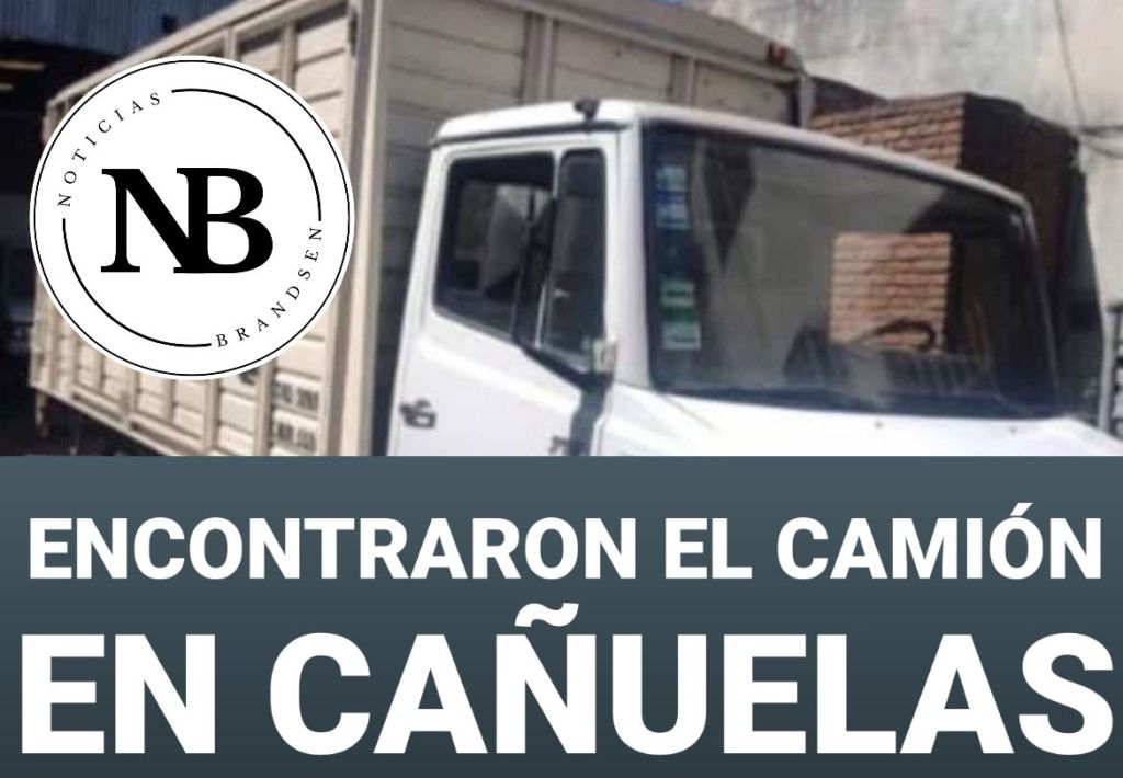 ENCONTRARON EL CAMIÓN EN&nbsp;CAÑUELAS