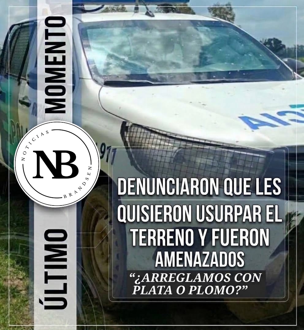 BRANDSEN «¿ARREGLAMOS CON PLATA O PLOMO?» DENUNCIAN QUE QUISIERON USURPARLES EL TERRENO BAJO&nbsp;AMENAZAS.